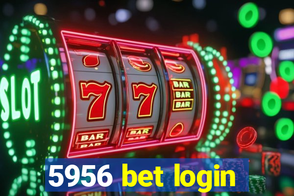 5956 bet login